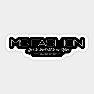 MS Fashion *LIMITED EDITION* Sticker